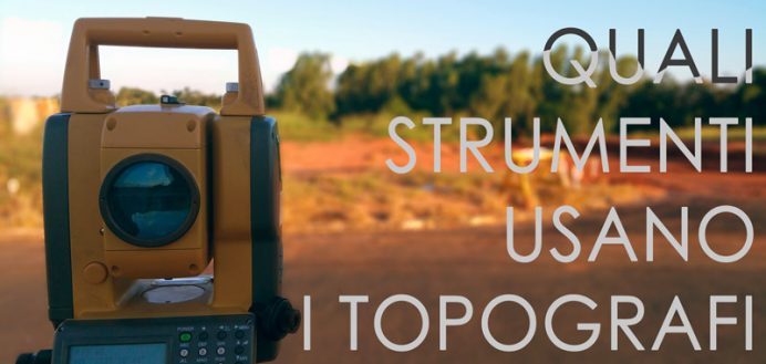 STRUMENTI PER IL RILIEVO TOPOGRAFICO